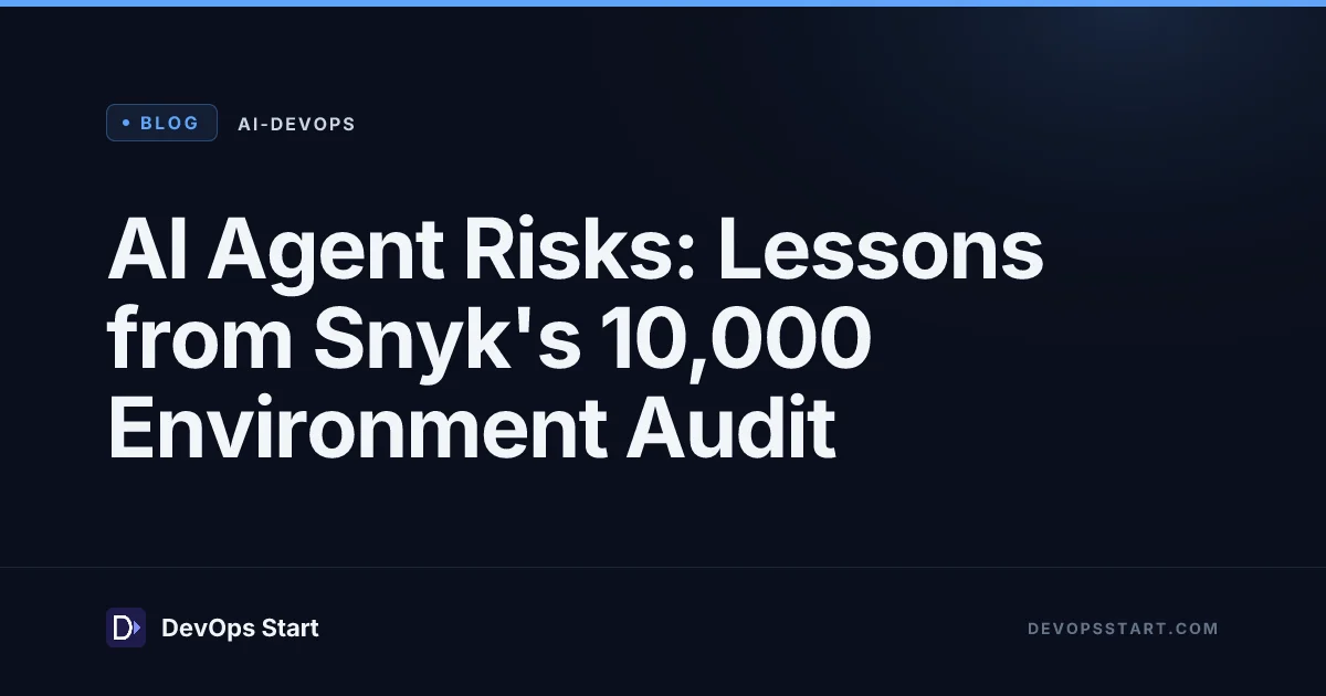 AI Agent Risks: Lessons from Snyk's 10,000 Environment Audit