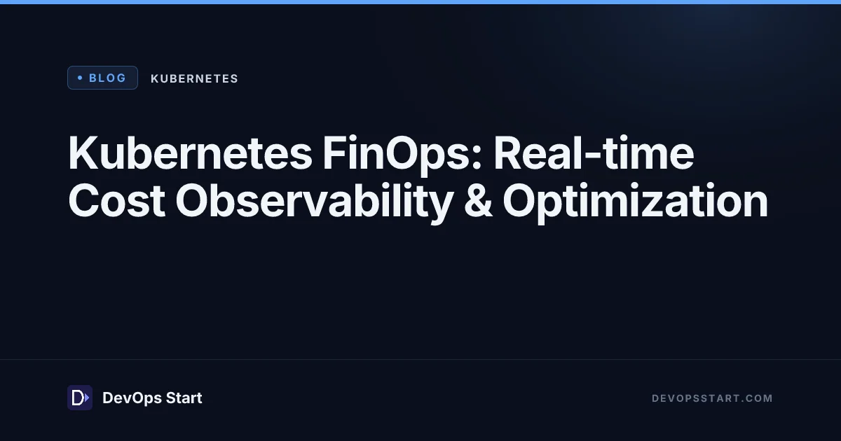 Kubernetes FinOps: Real-time Cost Observability & Optimization