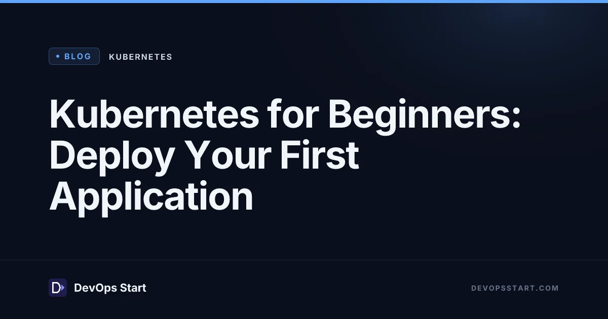 Kubernetes for Beginners: Deploy Your First Application
