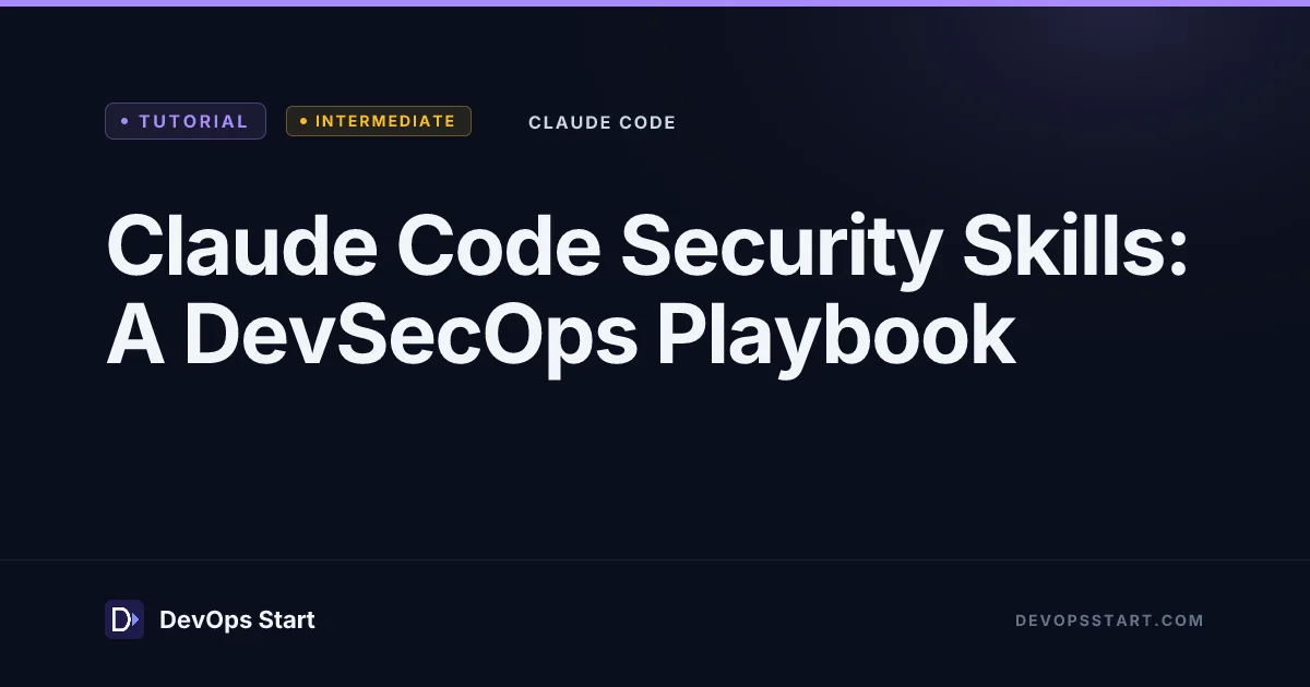 Claude Code Security Skills: A DevSecOps Playbook