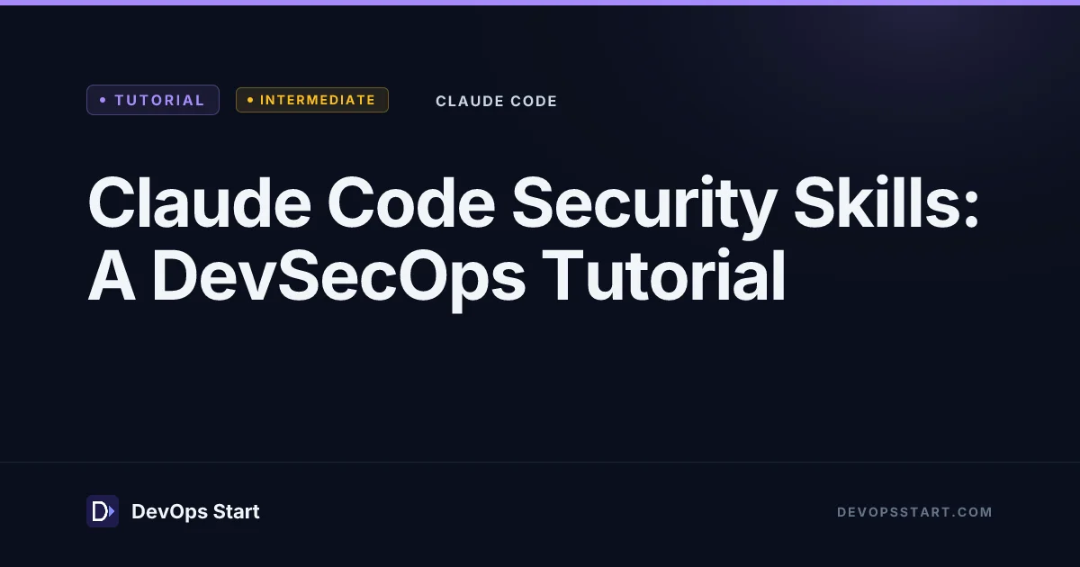 Claude Code Security Skills: A DevSecOps Tutorial