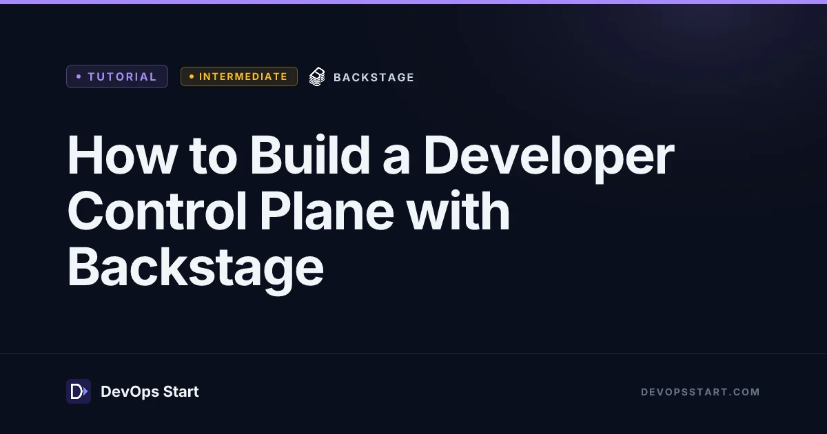 How to Build a Developer Control Plane with Backstage